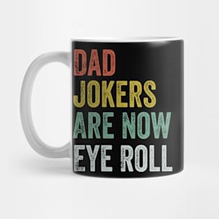 Dad Jokes Are How Eye Roll Mug